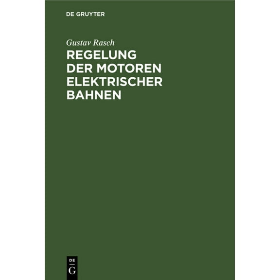 Regelung Der Motoren Elektrischer Bahnen, (Hardcover)