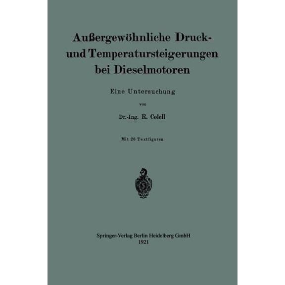 AuÃergewÃ¶hnliche Druck- Und Temperatursteigerungen Bei Dieselmotoren: Eine Untersuchung, (Paperback)