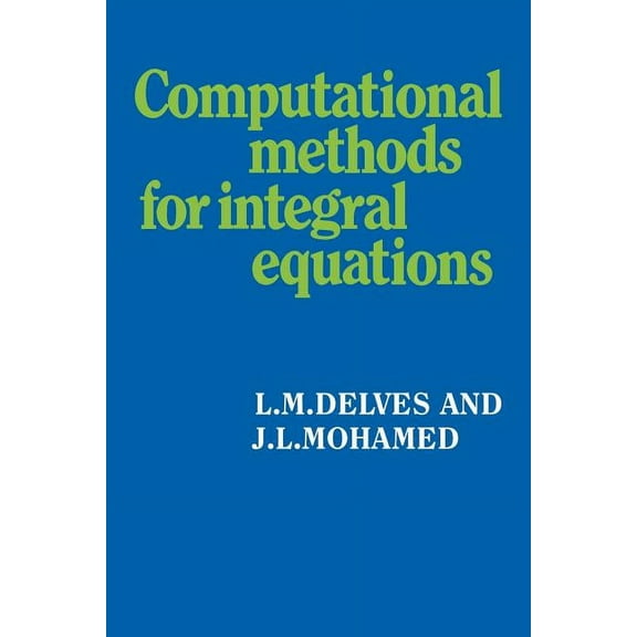 Computational Methods for Integral Equations, (Paperback)