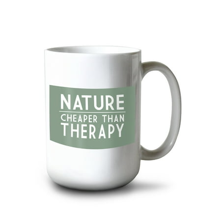 

15 fl oz Ceramic Mug Nature Cheaper Than Therapy Simply Said Dishwasher & Microwave Safe