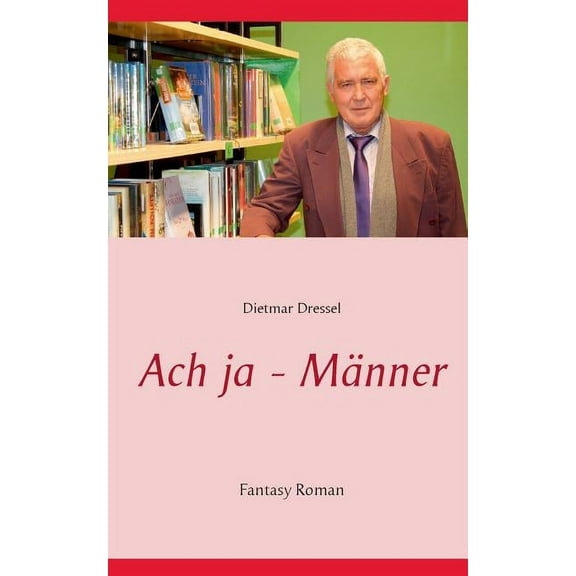 Ach ja - Männer: Fantasy Roman, (Paperback)
