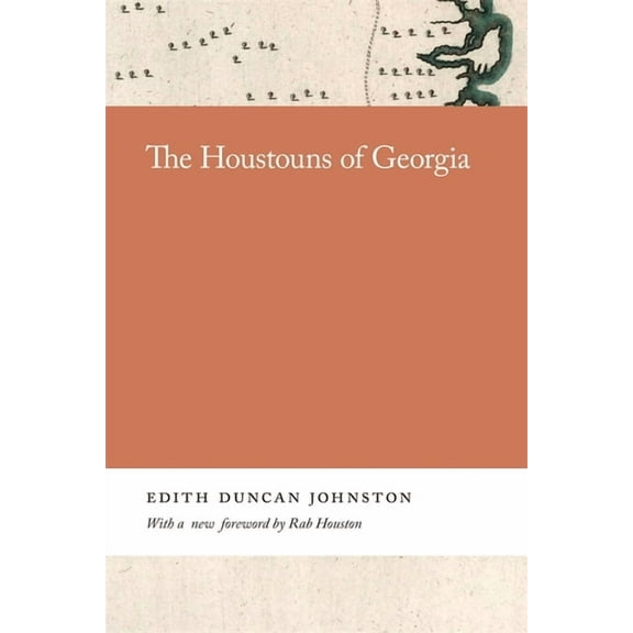 Georgia Open History Library The Houstouns of Georgia, (Paperback)