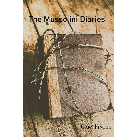 The Mussolini Diaries, (Paperback)