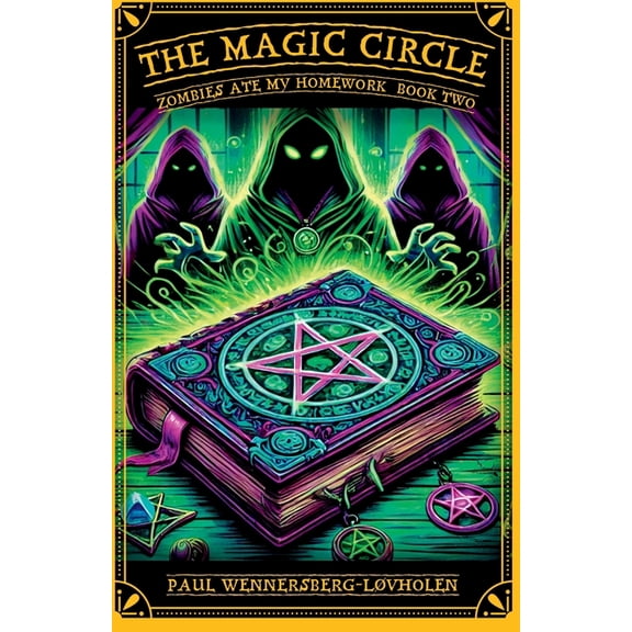 Zombies Ate My Homework The Magic Circle: Zombies Ate My Homework: Book Two, Book 2, (Paperback)