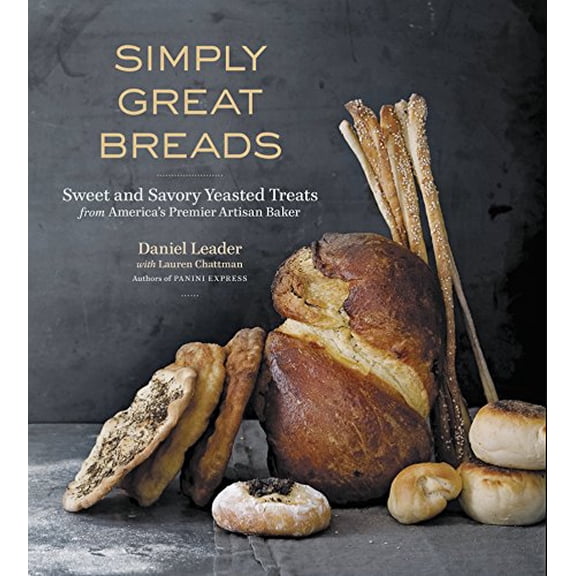 Pre-Owned Simply Great Breads: Sweet and Savory Yeasted Treats from America's Premier Artisan Baker (Hardcover) 1600852971 9781600852978