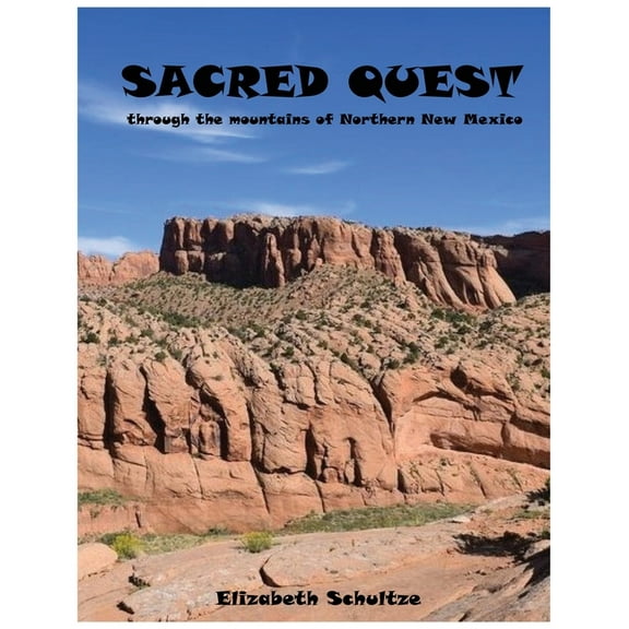 Sacred Quest: through the mountains of Northern New Mexico, (Paperback)