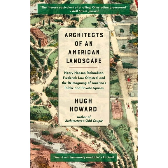 Architects of an American Landscape: Henry Hobson Richardson, Frederick Law Olmsted, and the Reimagining of America&apos, (Paperback)
