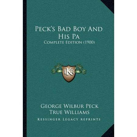 Peck's Bad Boy and His Pa : Complete Edition