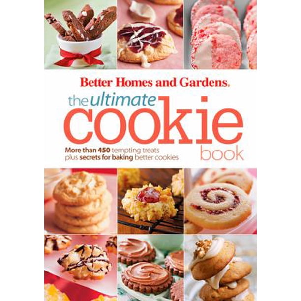 Better Homes and Gardens The Ultimate Cookie Book More than 450
