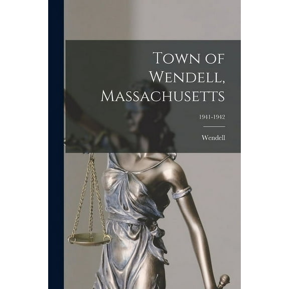 Town of Wendell, Massachusetts; 1941-1942, (Paperback)