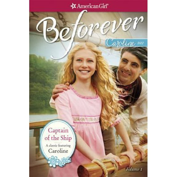 Pre-Owned Captain of the Ship (American Girl: Beforever: Caroline Classic, 1) (Paperback) 1609584457 9781609584450