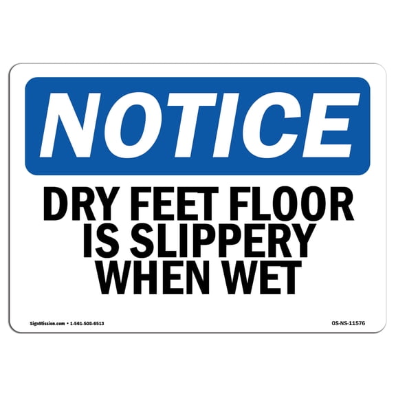 SignMission OS-NS-A-1014-L-11576 10 x 14 in. OSHA Notice Sign - Dry Feet Floor is Slippery When Wet