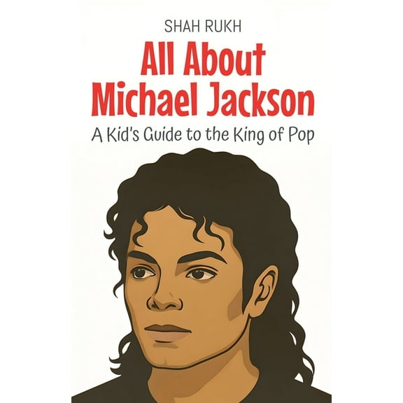 Knowledge Books for Kids All About Michael Jackson: A Kid's Guide to the King of Pop, Book 100, (Paperback)