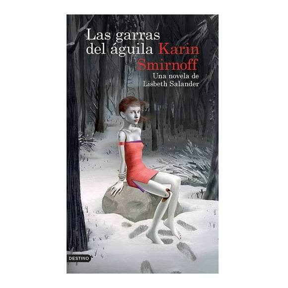 Las garras del águila: una novela de Lisbeth Salan Destino Karin Smirnoff