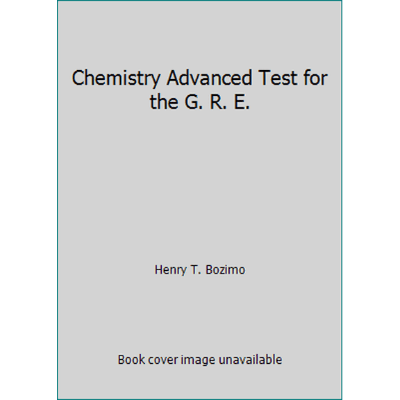 Pre-Owned Chemistry Advanced Test for the G. R. E. (Paperback) 066801069X 9780668010696