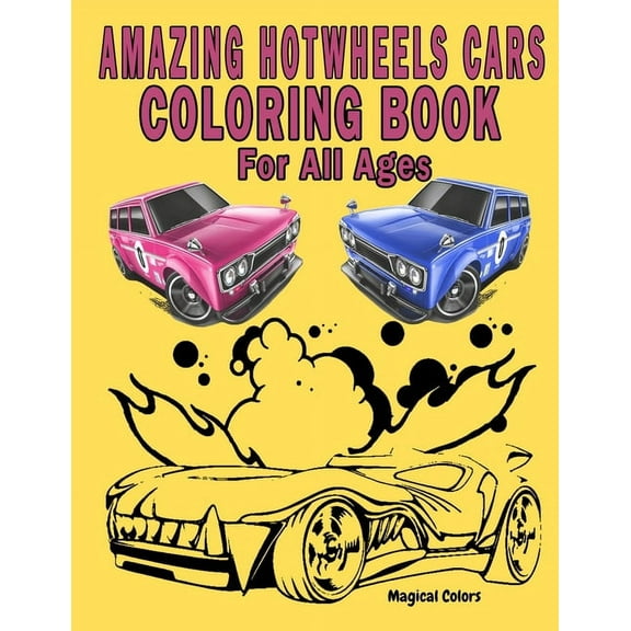 Amazing HotWheels Cars Coloring Book For All Ages, (Paperback)