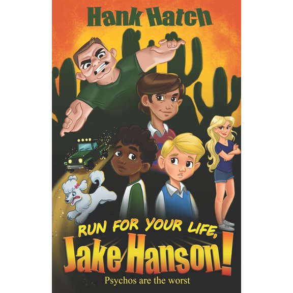 Run For Your Life, Jake Hanson!: Psychos Are The Worst, (Paperback)