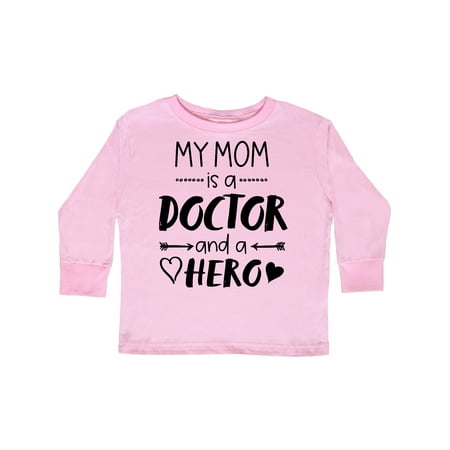 

Inktastic My Mom is a Doctor and a Hero Gift Toddler Boy or Toddler Girl Long Sleeve T-Shirt