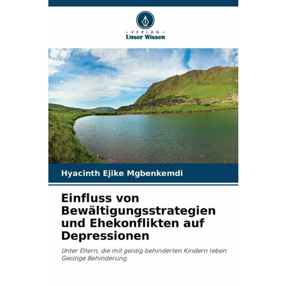 Einfluss von BewÃ¤ltigungsstrategien und Ehekonflikten auf Depressionen, (Paperback)