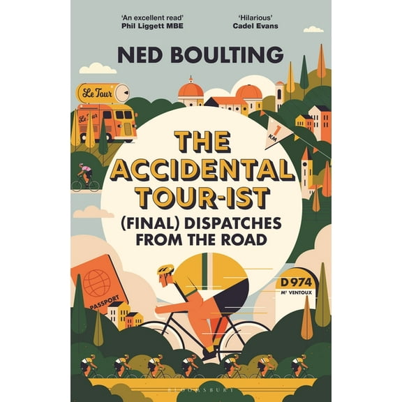 The Accidental Tour-Ist: (Final) Dispatches from the Road -The Follow Up to How I Won the Yellow Jumper, (Hardcover)