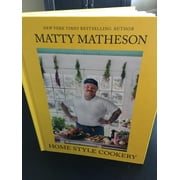 Matty Matheson: Home Style Cookery: A Home Cookbook, (Hardcover)