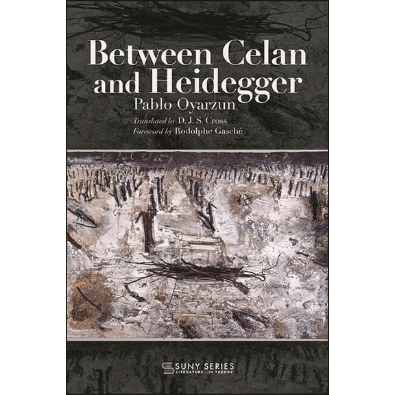 Suny Series, Literature...in Theory Between Celan and Heidegger, (Hardcover)
