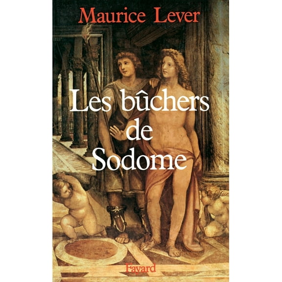 Les Bûchers de Sodome, (Paperback)