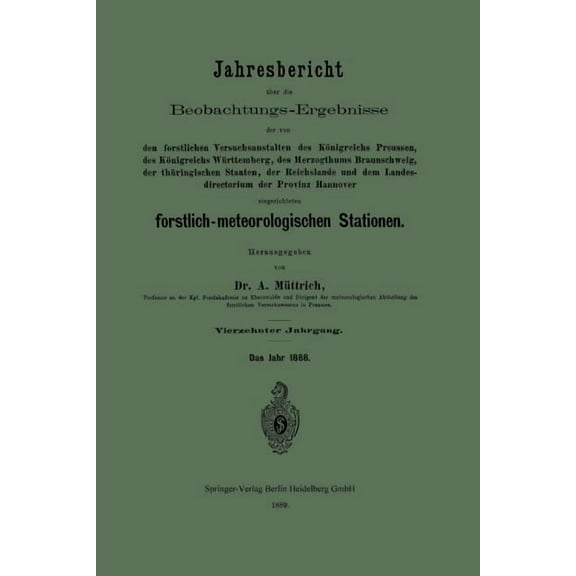 Jahresbericht Ãber Die Beobachtungs-Ergebnisse Der Von Den Forstlichen Versuchsanstalten Des KÃ¶nigreichs Preussen, Des K, (Paperback)
