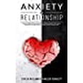 thumbnail image 1 of Anxiety in Relationship: How to Eliminate Negative Thinking, Jealousy, Attachment and Overcome Couple Conflicts. Insecurity and Fear of Abandonment ... Irreparable Damage Without Therapy, Couple, 1 of 1
