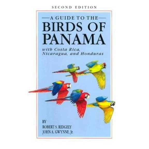 A Guide to the Birds of Panama: With Costa Rica, Nicaragua, and Honduras, (Paperback)