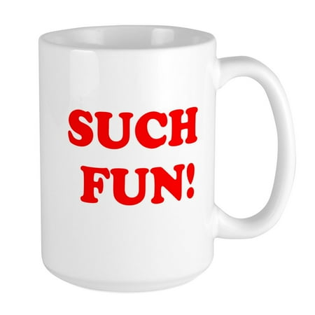 

CafePress - Such Fun! Large Mug - 15 oz Ceramic Large Mug