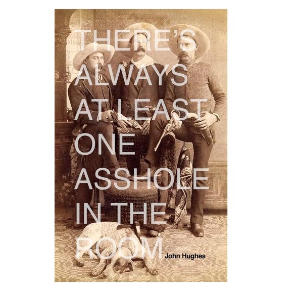 There's Always At Least One Asshole in the Room, (Paperback)