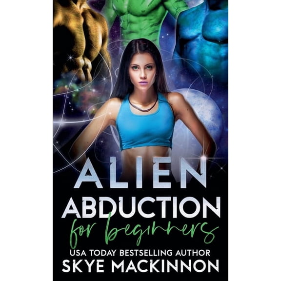 The Intergalactic Guide to Humans Alien Abduction for Beginners, Book 1, (Paperback)