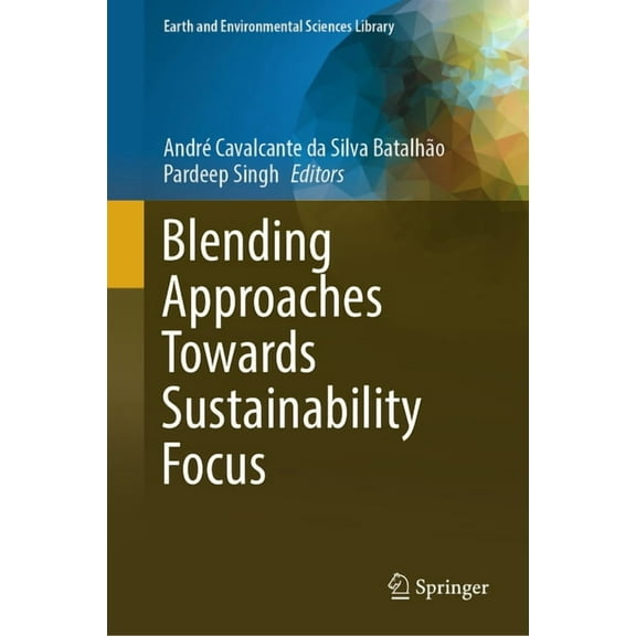 Earth and Environmental Sciences Library Blending Approaches Towards Sustainability Focus, (Hardcover)