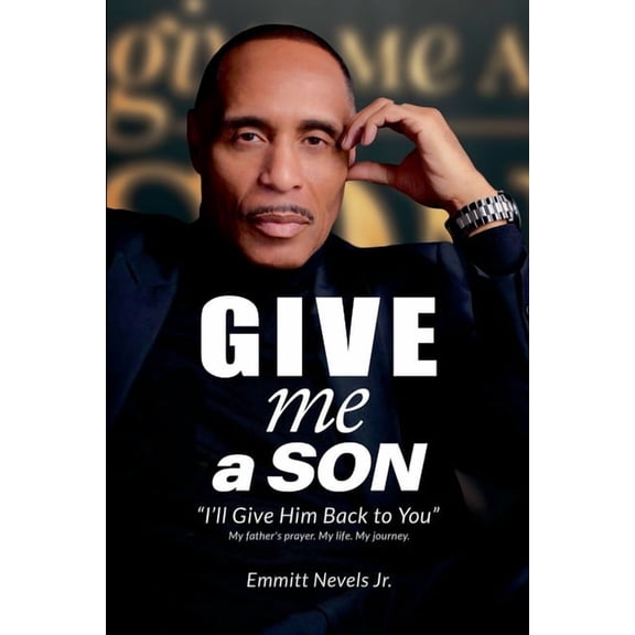 Give Me a Son: I'll Give Him Back to You, (Paperback)