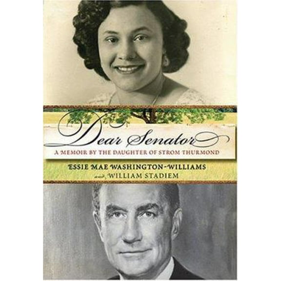 Pre-Owned Dear Senator: A Memoir by the Daughter of Strom Thurmond (Hardcover) 0060760958 9780060760953