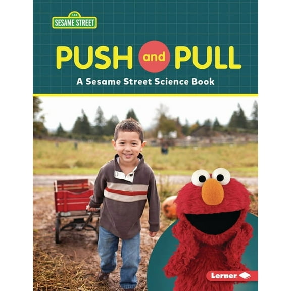 Sesame Street (R) World of Science Push and Pull: A Sesame Street (R) Science Book, (Paperback)