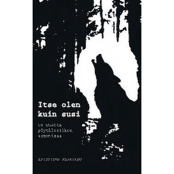 Itse olen kuin susi: 10 vuotta pÃ¶ytÃ¤laatikon uumenissa, (Paperback)
