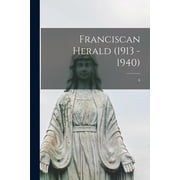 Franciscan Herald (1913 - 1940); 6 (Paperback)