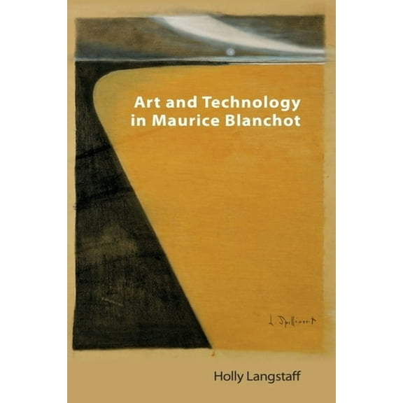 Technicities Art and Technology in Maurice Blanchot, (Paperback)