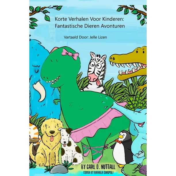 Doelwit plak Behandeling Korte Verhalen Voor Kinderen: Korte Verhalen Voor Kinderen : Fantastische  Dieren Avonturen (Series #1) (Paperback) - Walmart.com