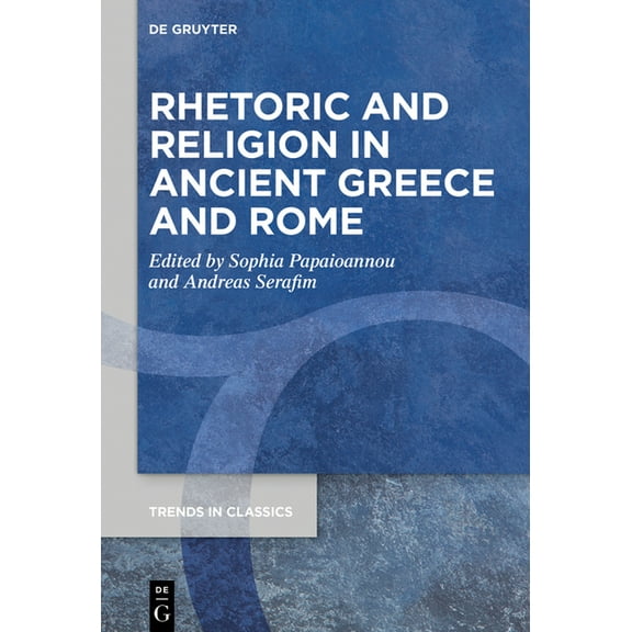 Trends in Classics - Supplementary Volum Rhetoric and Religion in Ancient Greece and Rome, Book 106, (Hardcover)