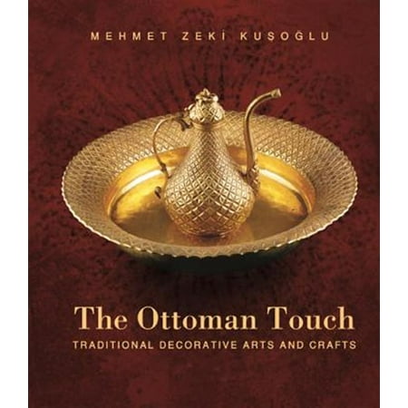 Pre-Owned The Ottoman Touch : Traditional Decorative Arts and Crafts (Paperback)