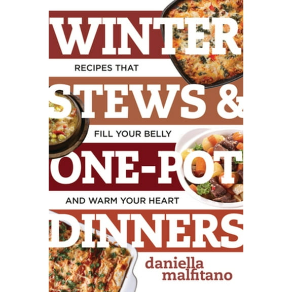 Best Ever: Winter Stews & One-Pot Dinners: Tasty Recipes That Fill Your Belly and Warm Your Heart (Paperback)