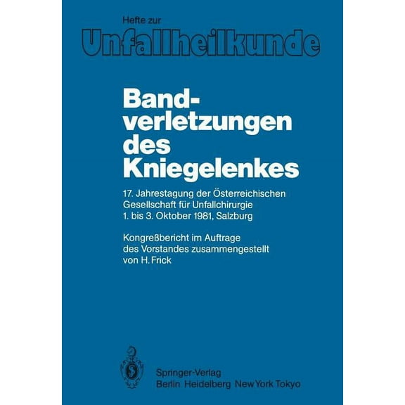 Hefte Zur Zeitschrift der Unfallchirurg Bandverletzungen Des Kniegelenkes: 17. Jahrestagung Der Ãsterreichischen Gesellschaft FÃ¼r Unfallchirurgie 1. Bis 3. Okto, Book 167, (Paperback)