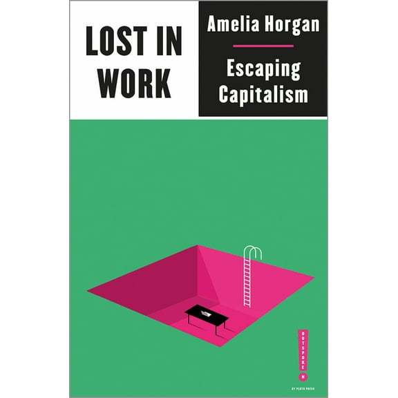 Outspoken by Pluto Lost in Work: Escaping Capitalism, (Paperback)