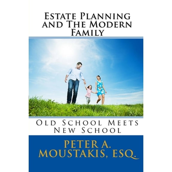 Pre-Owned Estate Planning and The Modern Family: Old School Meets New School (Paperback) 1534615458 9781534615458