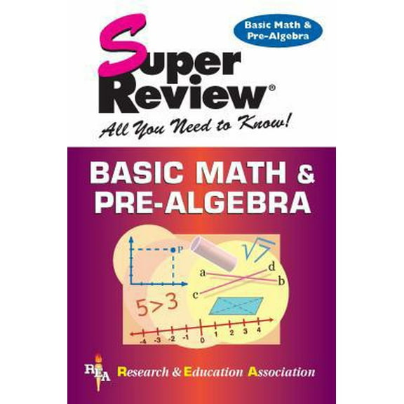 Pre-Owned Basic Math & Pre-Algebra Super Review (Super Reviews Study Guides) (Paperback) 0878914617 9780878914616
