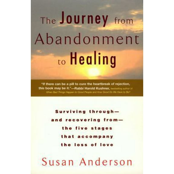 Pre-Owned The Journey from Abandonment to Healing: Turn the End of a Relationship into the Beginning of a New Life (Paperback) 0425172287 9780425172285