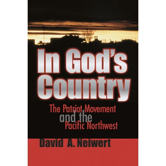In God's Country: The Patriot Movement and the Pacific Northwest, (Paperback)